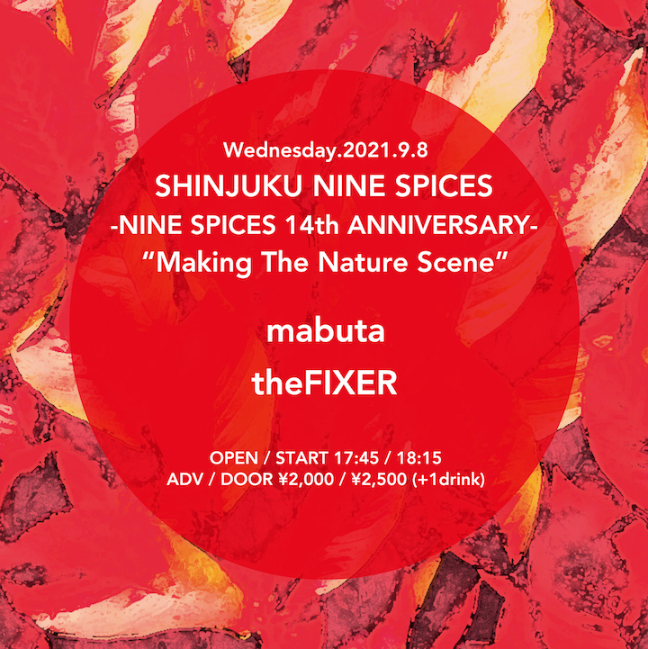 NINE SPICES 14th ANNIVERSARY「Making The Nature Scene」