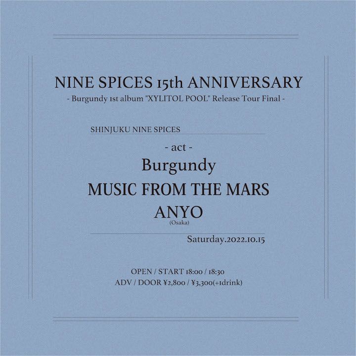 NINE SPICES 15th ANNIVERSARY「Burgundy 1st album “XYLITOL POOL” Release Tour Final」