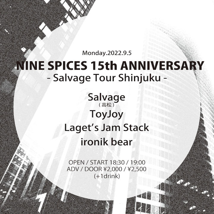 NINE SPICES 15th ANNIVERSARY 「Salvage Tour Shinjuku」