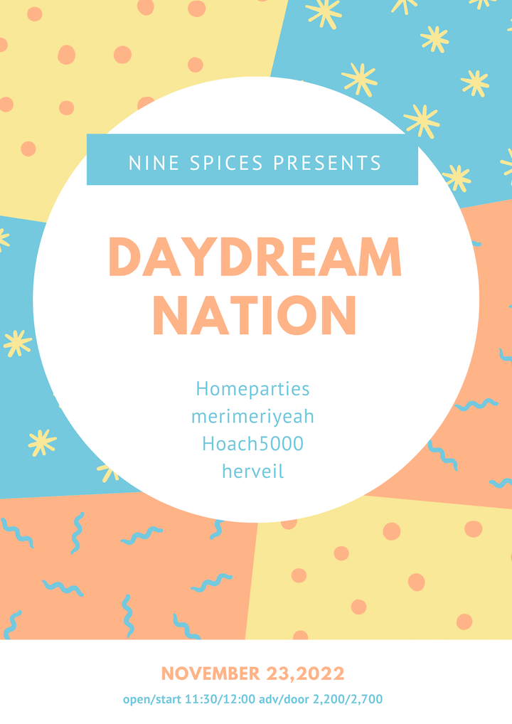 NINE SPICES presents「Daydrem Nation」