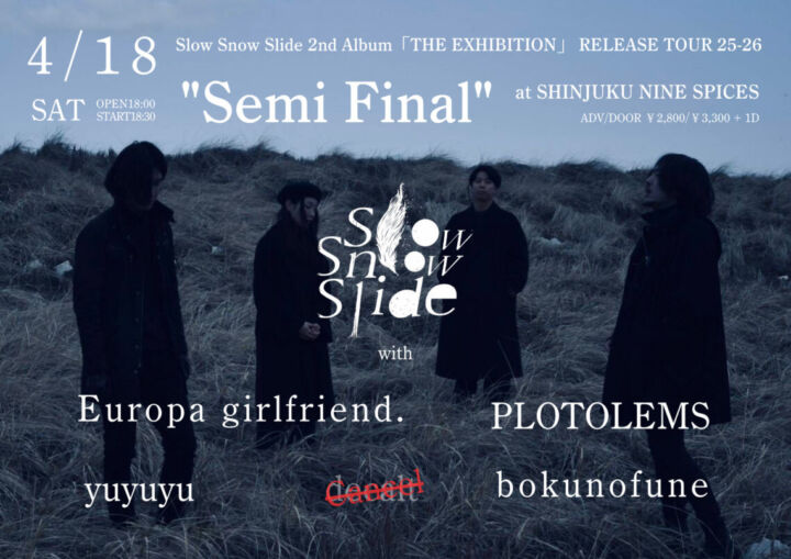 Slow Snow Slide 2nd Album「THE EXHIBITION」 RELEASE TOUR 25-26 “Semi Final” at SHINJUKU NINE SPICES