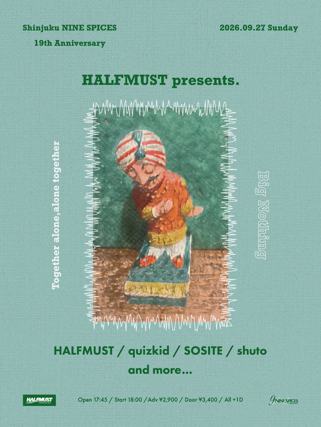 HALFMUST pre Big Nothing “Together alone,alone together” -NINE SPICES 19th ANNIVERSARY-